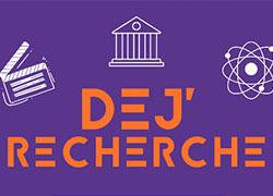 Visuel du Dej'Recherche