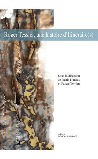 Couverture du livre "Roger Tessier, une histoire d'Itinéraire(s)"
