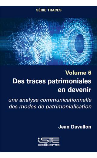 Couverture du livre "Des traces patrimoniales en devenir. Une analyse communicationnelle des traces de patrimonialisation"