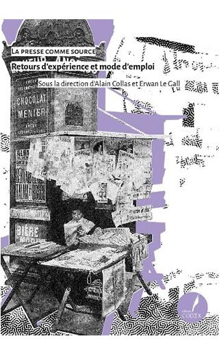 Couverture du livre "La presse comme source. Retours d’expérience et mode d’emploi"