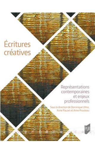Couverture du livre Écritures créatives. Représentations contemporaines et enjeux professionnels